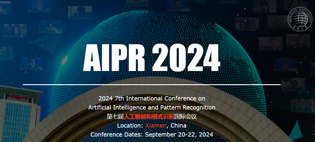 2024 7th International Conference on Artificial Intelligence and Pattern Recognition (AIPR 2024), Xiamen, China