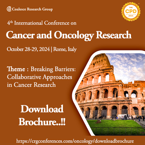 4th European Congress on Cancer and Oncology Research, Rome, Italy
