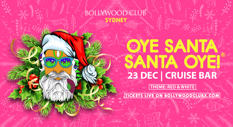 Bollywood Club Presents Oye Santa Santa Oye at Cruise Bar, Sydney, The Rocks, New South Wales, Australia