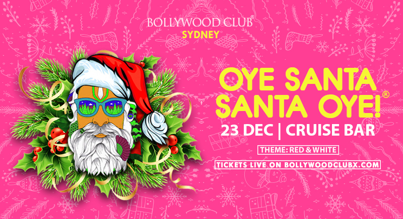 Bollywood Club Presents Oye Santa Santa Oye at Cruise Bar, Sydney, The Rocks, New South Wales, Australia