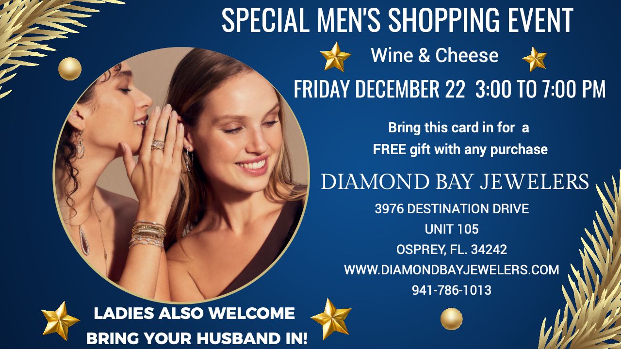 Diamond Bay Jewelers' Men's Christmas Shopping Event, Dec. 22, 3- 7 PM, BaystreetTowncenter,Osprey, Osprey, Florida, United States
