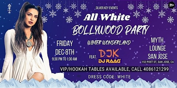 BOLLYWOOD PARTY | All White | Winter Wonderland | MYTH - SAN JOSE | DEC 8TH, San Jose, California, United States
