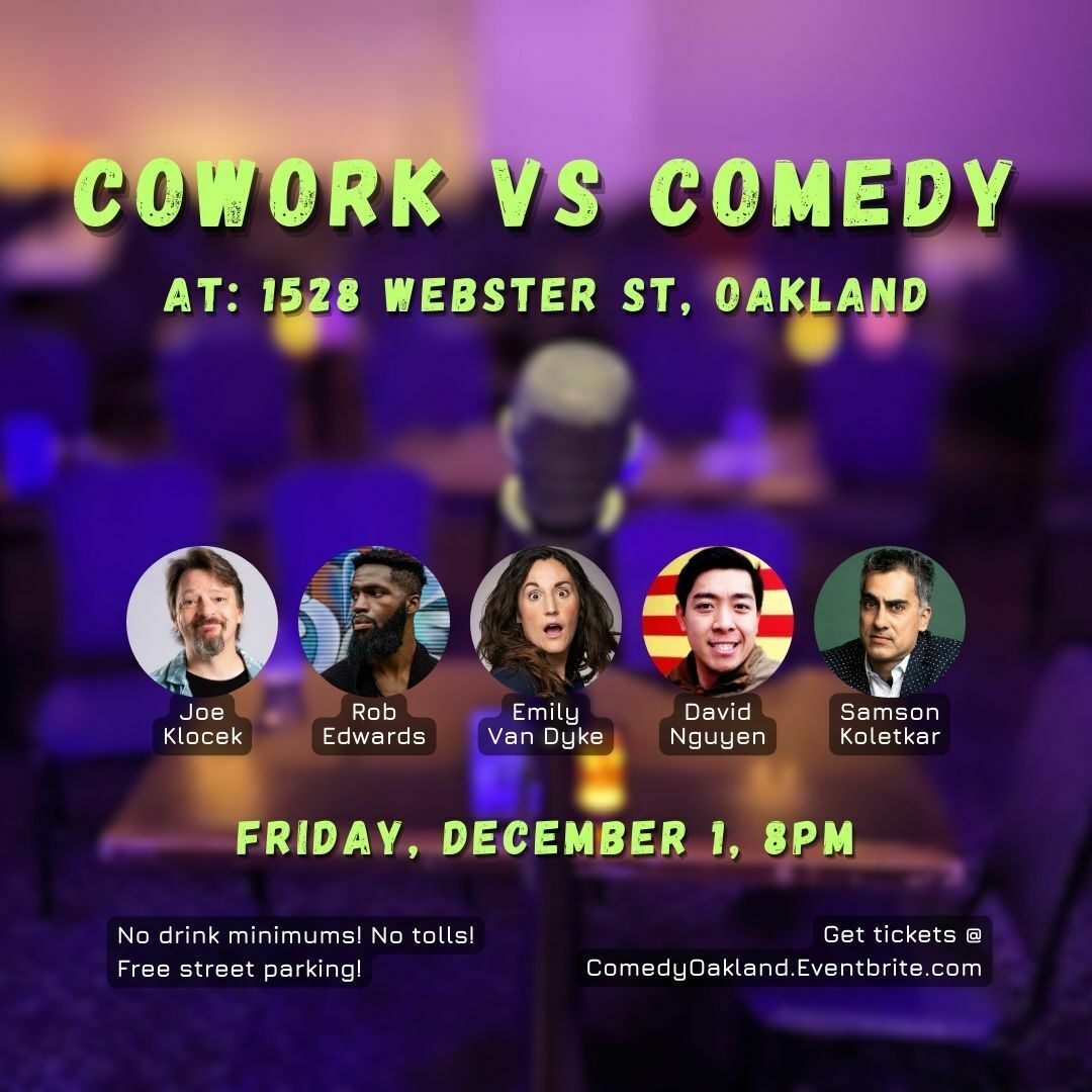 CoWork vs Comedy - one night only!, Oakland, California, United States