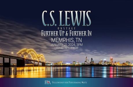 C.S. Lewis On Stage: Further Up And Further In (Memphis, TN), Memphis, Tennessee, United States