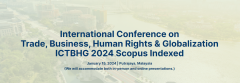 International Conference on Trade, Business, Human Rights & Globalization ICTBHG 2024 Scopus Indexed