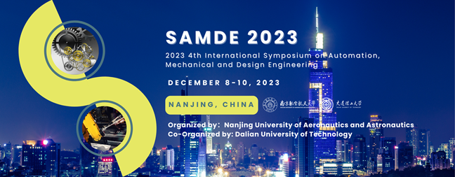 2023 4th International Symposium on Automation, Mechanical and Design Engineering (SAMDE 2023), Macau