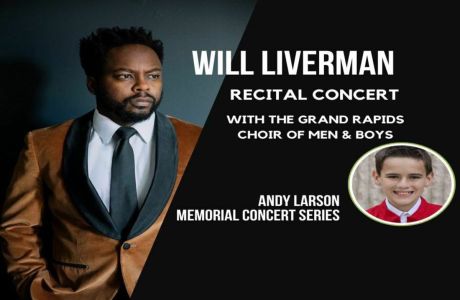 SOLD OUT - Will Liverman in a Recital Concert with Grand Rapids Choir of Men and Boys, Grand Rapids, Michigan, United States