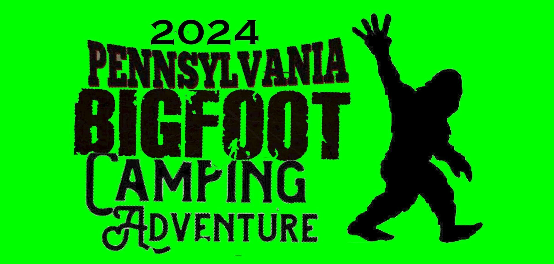 2024 Pennsylvania Bigfoot Camping Adventure, Farmington, Pennsylvania, United States