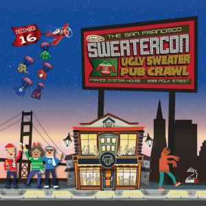 Ugly Sweater Bar Crawl San Francisco, San Francisco, California, United States