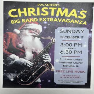 Doc Ashton and the Root Canals Christmas Big Band Extravaganza, Danville, Illinois, United States
