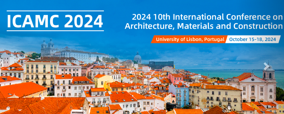 2024 10th International Conference on Architecture, Materials and Construction (ICAMC 2024), Lisbon, Portugal