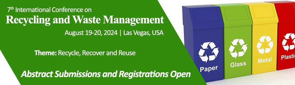 7th International Conference on Recycling and Waste Management, Las Vegas, Nevada, United States