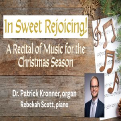 IN SWEET REJOICING: A RECITAL OF MUSIC FOR THE CHRISTMAS SEASON