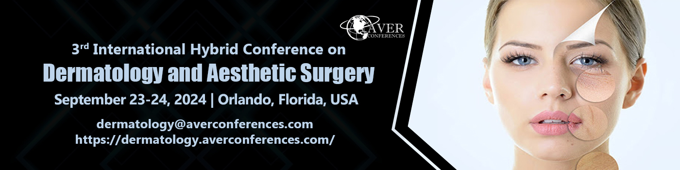 3rd International Hybrid Conference on Dermatology and Aesthetic Surgery, Orlando, Florida, United States