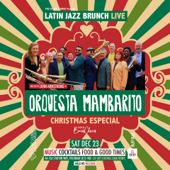 Latin Jazz Brunch Live Christmas Special with Orquesta Mambarito (Live) + DJ John Armstrong