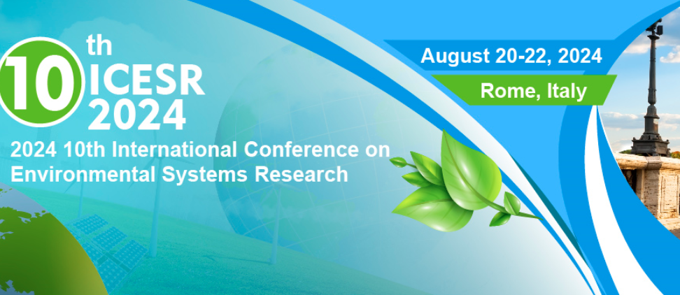 2024 10th International Conference on Environmental Systems Research (ICESR 2024), Rome, Italy