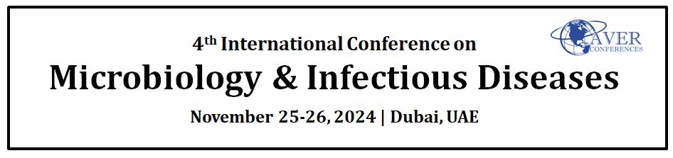 4th International Conference on Microbiology & Infectious Diseases, Dubai, UAE,Dubai,United Arab Emirates