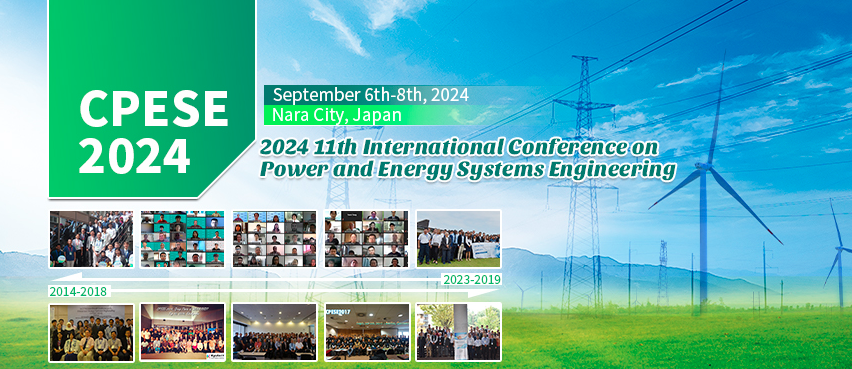 2024 11th International Conference on Power and Energy Systems Engineering (CPESE 2024), Nara City, Japan