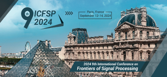 2024 9th International Conference on Frontiers of Signal Processing (ICFSP 2024), Paris, France