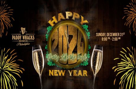 NEW YEAR'S EVE CELEBRATION 2024 AT PADDY WHACKS NORTHEAST PHILLY, Philadelphia, Pennsylvania, United States