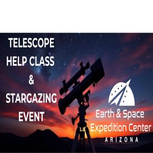 Telescope Help Class and Stargazing at the Earth and Space Expedition Center, Phoenix, Arizona, United States