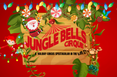 JUNGLE BELLS CIRQUE- CHRISTMAS SPECTACULAR LIVE!