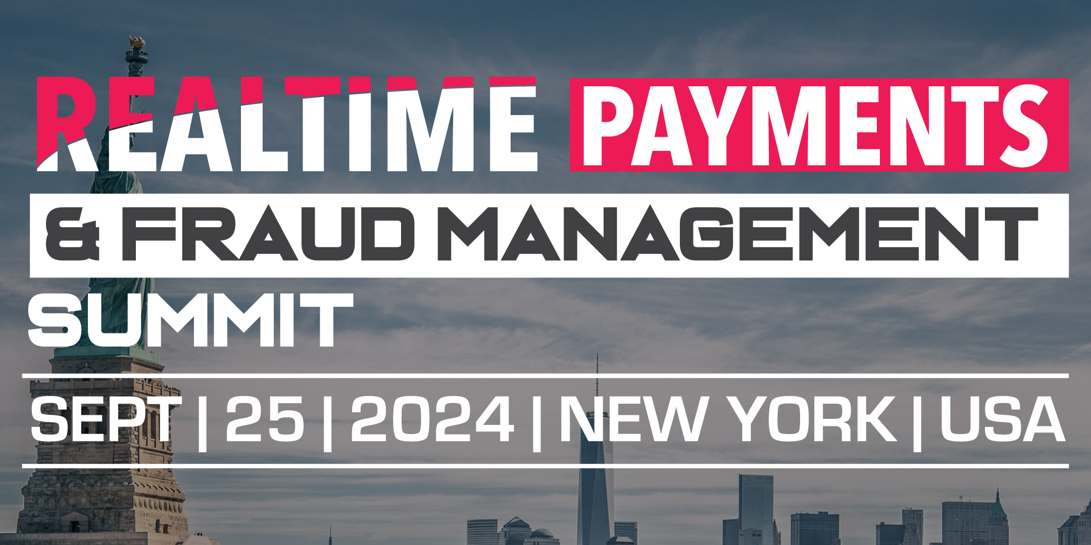 REAL TIME PAYMENTS & FRAUD MANAGEMENT SUMMIT (AMERICAS), New York, United States