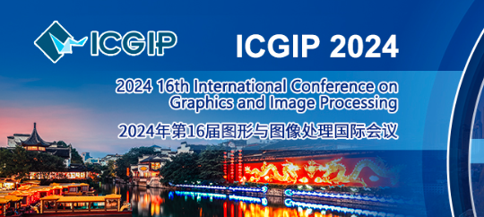 2024 16th International Conference on Graphics and Image Processing (ICGIP 2024), Nanjing, China