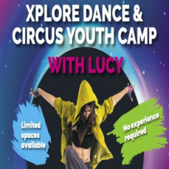 XPLORE Dance and Circus Youth Camp with Lucy (Easter holidays)