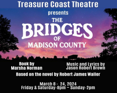 Treasure Coast Theatre presents the Tony Award winning musical "The Bridges of Madison County"