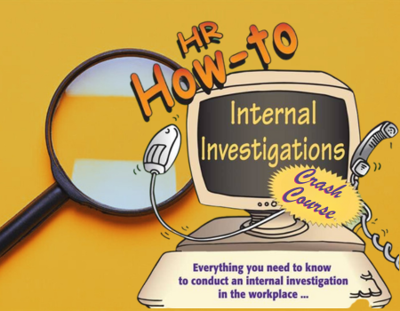 Internal Investigation Crash Course: When and How to Conduct an Investigation, Online Event