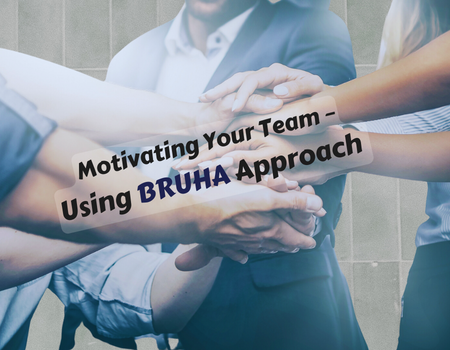 Motivating Your Team–Using "BRUHA" Approach, Online Event