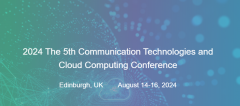2024 The 5th Communication Technologies and Cloud Computing Conference (CTCCC 2024)