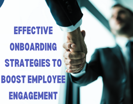 Effective Onboarding: How to Welcome, Engage, and Retain New Employees with Your In-Person and Virtual On-boarding, Online Event