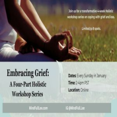 Embracing Grief: A Four-Part Holistic Workshop Series (online)