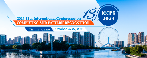 2024 13th International Conference on Computing and Pattern Recognition (ICCPR 2024), Tianjin, China