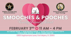 Smooches and Pooches - FREE, Family Fun Event - February 3 11AM to 4PM 13931 Sophomore Lane Ft Myers