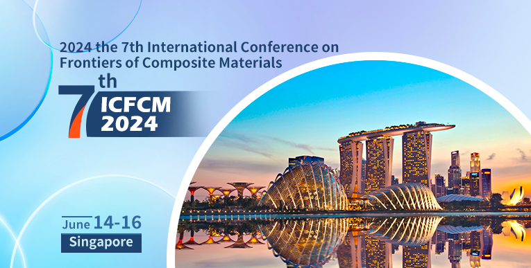 2024 the 7th International Conference on Frontiers of Composite Materials (ICFCM 2024), Singapore