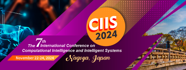 2024 7th International Conference on Computational Intelligence and Intelligent Systems (CIIS 2024), Nagoya, Japan