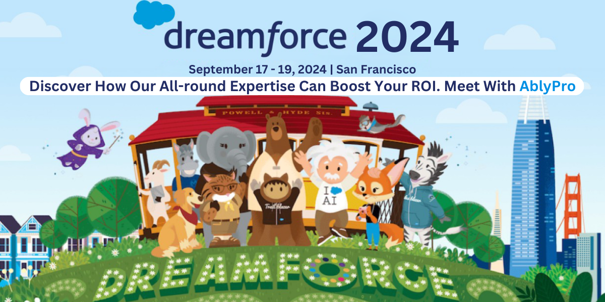 Dreamforce 2024 | Meet Team AblyPro & Discover How We Can Help You, San Francisco, California, United States