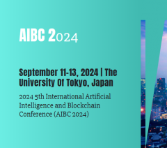 2024 5th International Artificial Intelligence and Blockchain Conference (AIBC 2024)