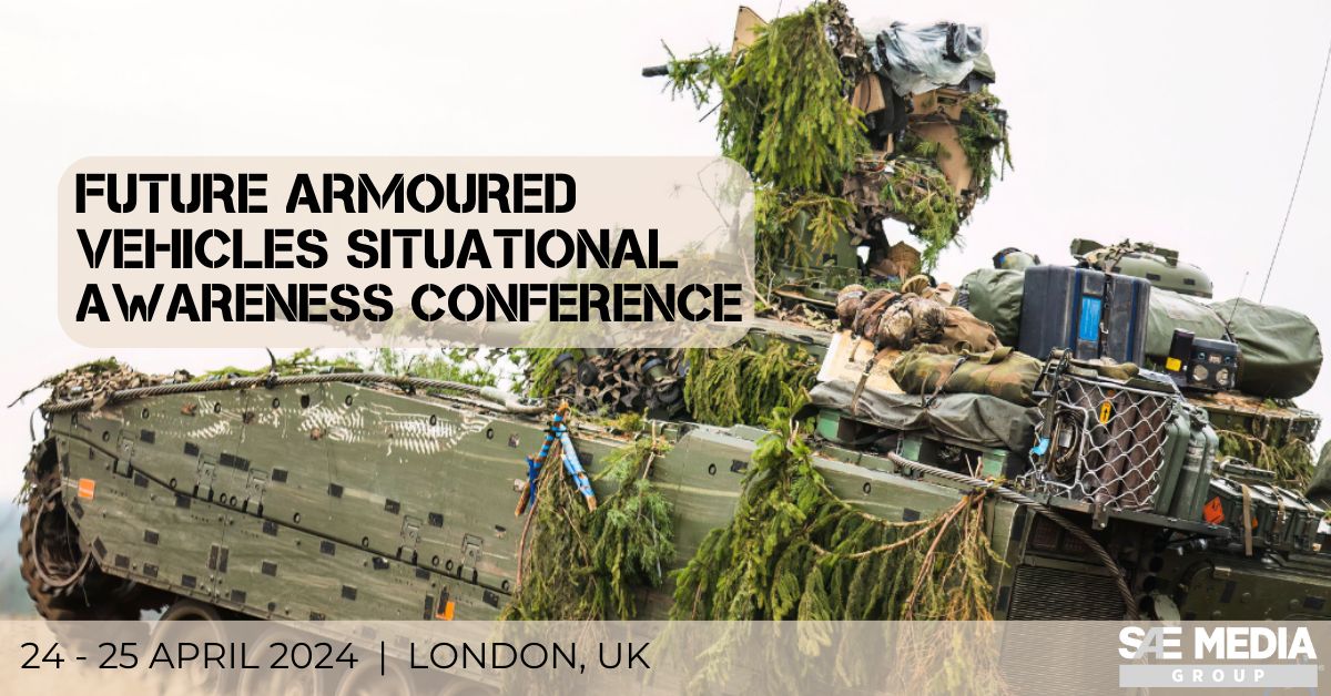 Future Armoured Vehicles Situational Awareness 2024 Conference, London, England, United Kingdom
