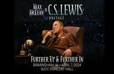C.S. Lewis On Stage: Further Up and Further In (Birmingham, AL), Birmingham, Alabama, United States
