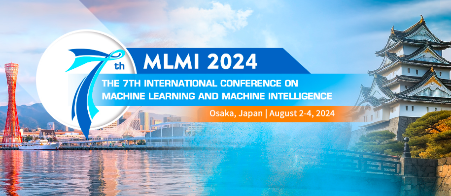 2024 The 7th International Conference on Machine Learning and Machine Intelligence (MLMI 2024), Osaka, Japan