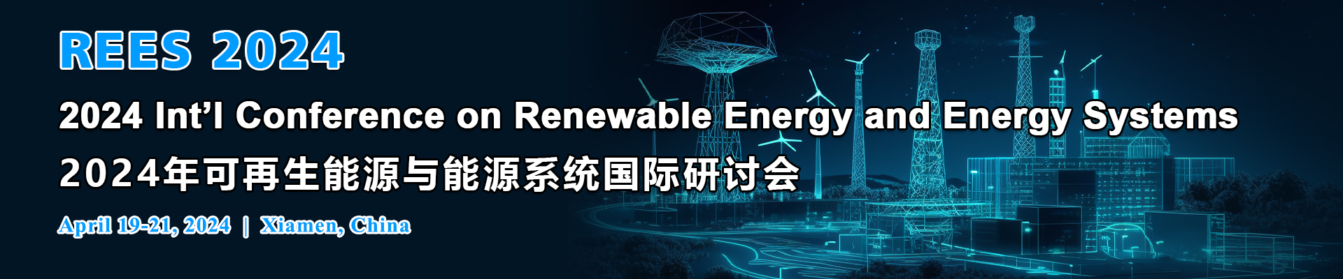 2024 Int’l Conference on Renewable Energy and Energy Systems (REES 2024), Xiamen, Fujian, China