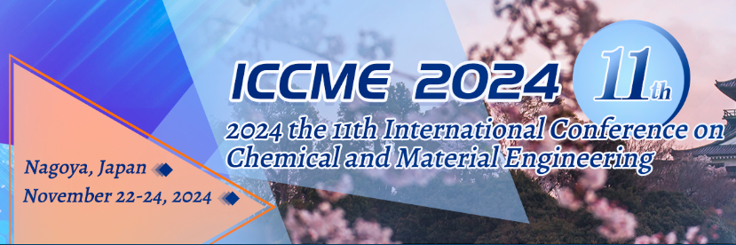 2024 the 11th International Conference on Chemical and Material Engineering (ICCME 2024), Nagoya, Japan