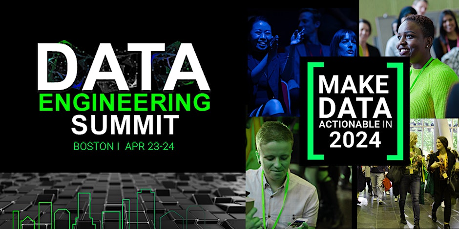 Data Engineering Summit | ODSC East 2024, Boston, Massachusetts, United States