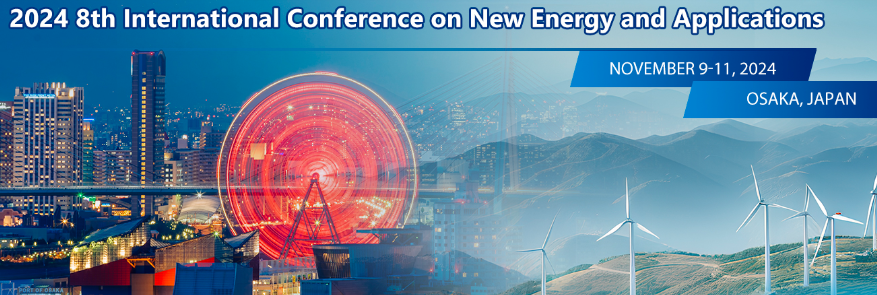 2024 8th International Conference on New Energy and Applications (ICNEA 2024), Osaka, Japan