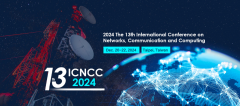 2024 The 13th International Conference on Networks, Communication and Computing (ICNCC 2024)