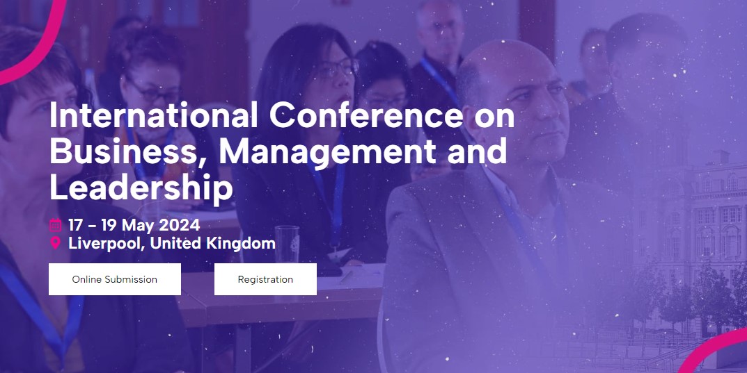 International Conference on Business, Management and Leadership, Liverpool, Lincolnshire, United Kingdom